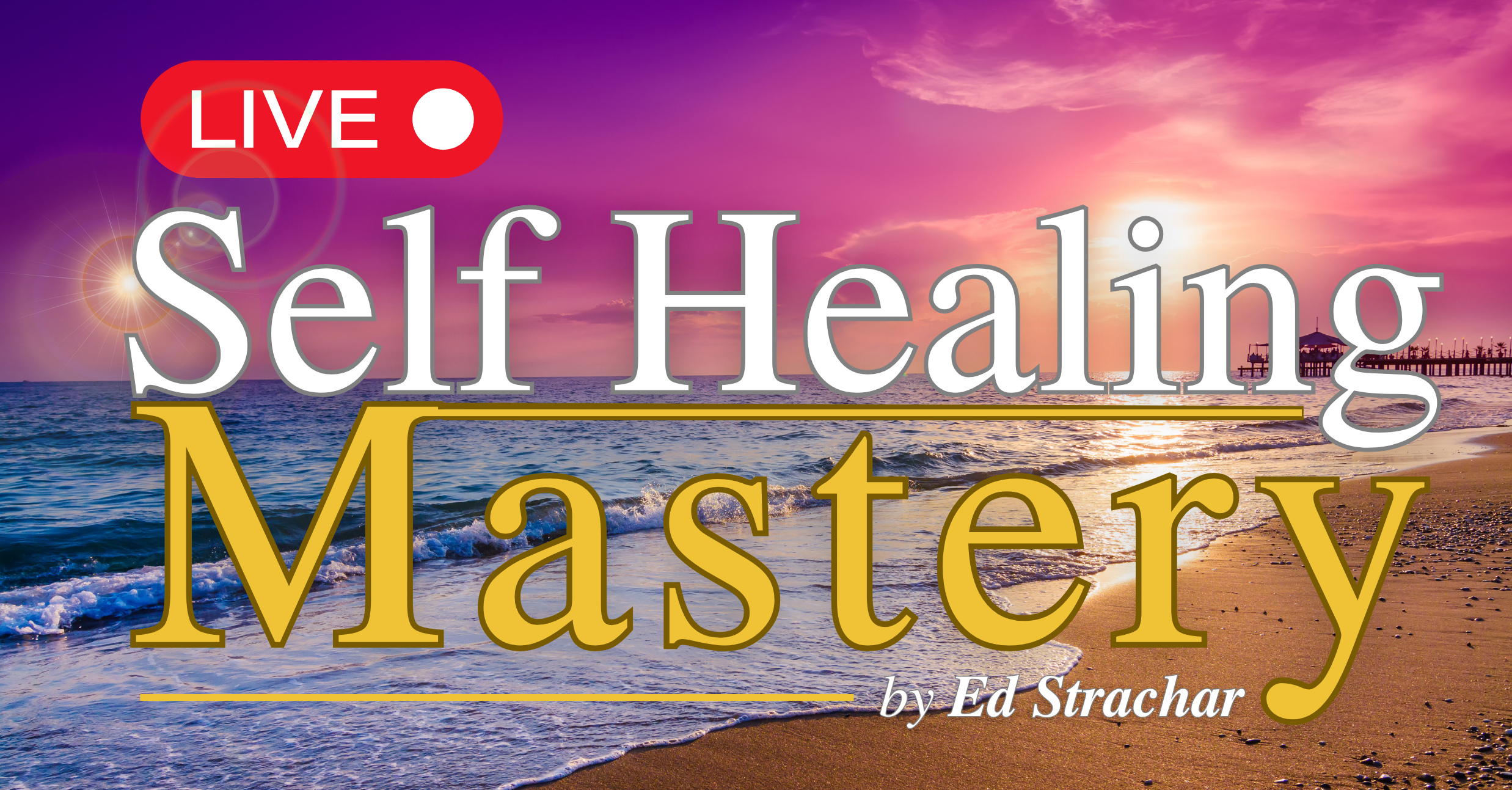 Self Healing Mastery Live Sessions
